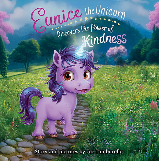 Eunice the Unicorn Discovers the Power of Kindness by Joe Tamburello